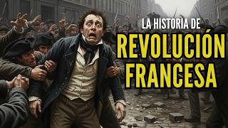 REVOLUCIÓN FRANCESA: La Gran Revolución Que Cambió El Mundo