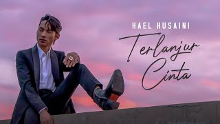 Terlanjur Cinta - Hael Husaini [ Lyric Video Solo Version ]