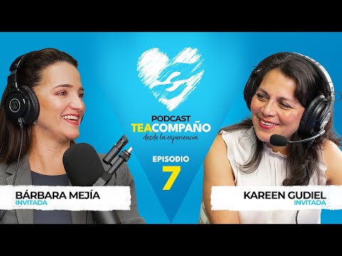 TEAcompaño desde la Experiencia: EP 7