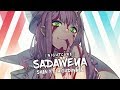 Nightcore - Sadaweya (Skan ft. Highdiwaan)