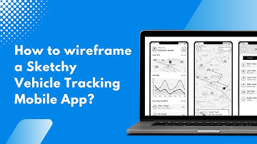 How to Wireframe a Sketchy Vehicle Tracking Mobile App?