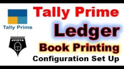 Tally Prime Ledger Book | Ledger Book Printing | Ledger Book  Printing Configuration