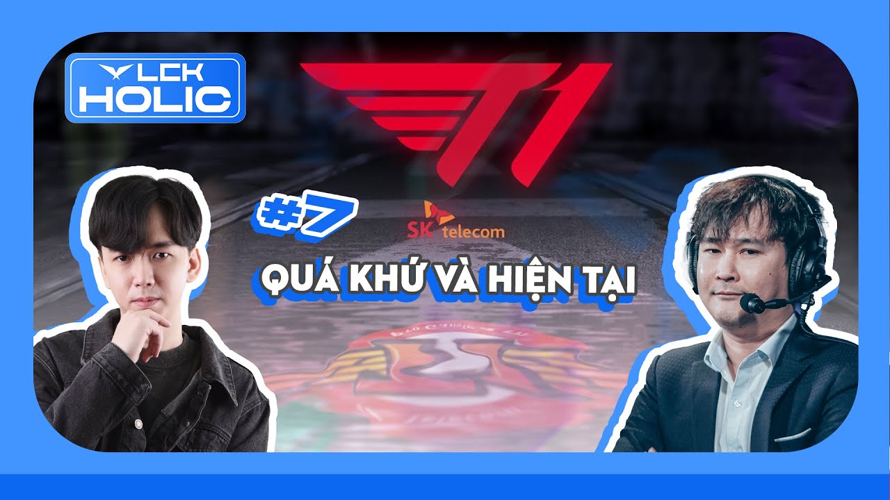 LCKHolic Mùa 2 #7: Quá Khứ và Hiện Tại | BLV Hoàng Sama ft. BLV Ling Cao Thủ