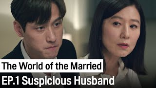 Suspicious Husband | The World of the Married ep.1