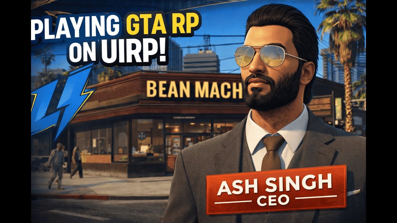 GTA 5 RP Live 🔴 "Bean Machine CEO" / Ash Singh / UIRP4.0 