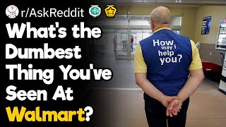The Dumbest Thing Ever Seen At Walmart