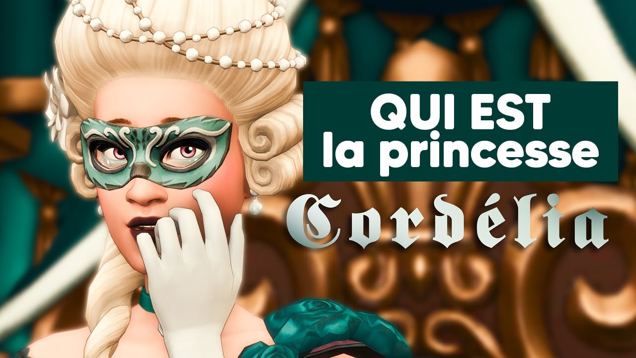 Qui est la princesse Cordélia ?!