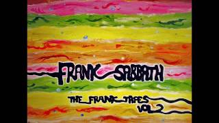 Frank Sabbath - The Frank Tapes vol.II (Full Album 2016)