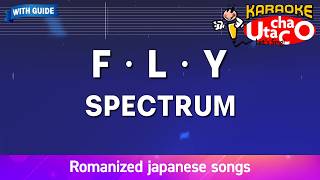 F・L・Y – SPECTRUM (Romaji Karaoke with guide)