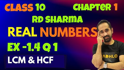 RD SHARMA Solutions for Class 10 maths chapter 1 Real Numbers Exercise 1.4 Q1 | cbse 2024-25