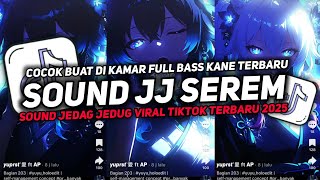 DJ SOUND JJ SEREM V54 FULL BASS GACOR KANE COCOK BUAT KAMAR MENGKANE VIRAL TIKTOK TERBARU 2025🎧