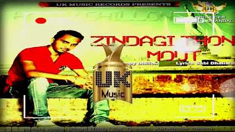 Zindagi Thon Mout 🔘  Happy Dhillon 🔘  UK Music Records