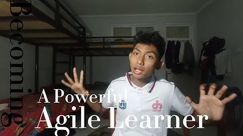 Becoming A Powerful Agile Learner | Soft Skill You Need To Learn | Sulthan Dzaky