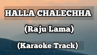 Video thumbnail of "HALLA CHALECHHA - Raju Lama | Karaoke Track | With Lyrics | (Mongolian Heart)"