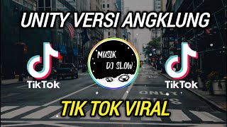 DJ UNITY VERSI ANGKLUNG SLOW TIKTOK VIRAL || FULL BASS TERBARU 2020