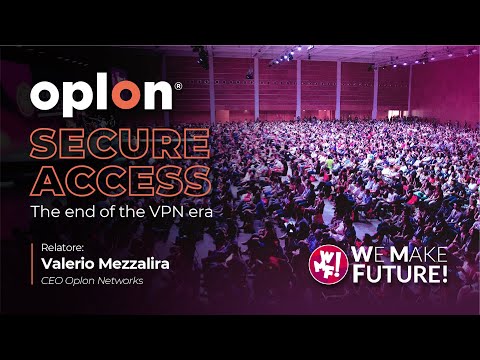 Oplon Secure Access - Lancio Ufficiale al WeMakeFuture