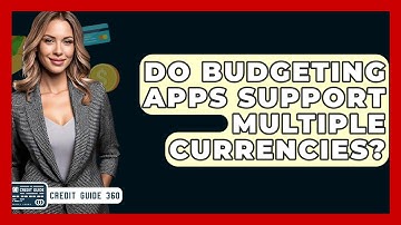 Do Budgeting Apps Support Multiple Currencies? - CreditGuide360.com