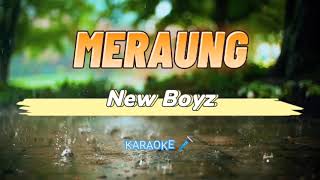 Meraung - New Boyz (Karaoke)🎤