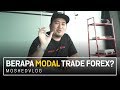 Berapa Banyak Duit Yang Saya Perlukan Untuk Mula Trade Forex | Moshed Vlog
