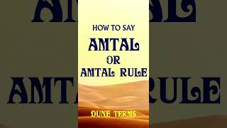 How to say DUNE words | AMTAL / AMTAL RULE