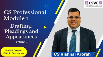 CS Professional Module 1 || Drafting, Pleadings and Appearances || Lecture - 2