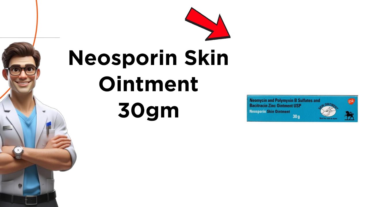 Neosporin Skin Ointment Uses, Side Effects & Dosage Explained!