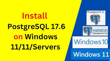 How to Install PostgreSQL 17.6 & pgadmin on Windows 11 or 10 or Servers