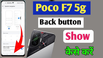 how to show back button in poco F7/ poco F7 5g me back button  show setting,back setting