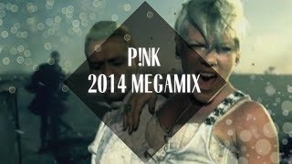 P!Nk Megamix [2014]