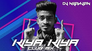 KIYA KIYA (CLUB MIX) DJ NILANJAN