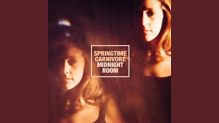 Video thumbnail of "Springtime Carnivore - Midnight Room"