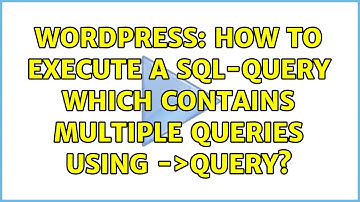 Wordpress: How to execute a SQL-query which contains multiple queries using $wpdb-＞query?