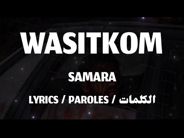 SAMARA - WASITKOM + LYRICS {TN-L} class=