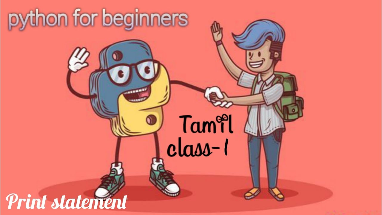 python for beginners class-1 in tamil print statement - YouTube