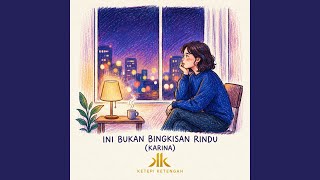 Ini Bukan Bingkisan Rindu (karina)