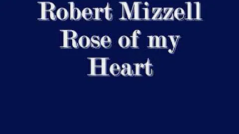 Robert Mizzell Rose of my Heart