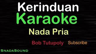 KERINDUAN-Lagu Nostalgia-Bob Tutupoly|KARAOKE NADA PRIA​⁠ -Male-Cowok-Laki-laki@ucokku