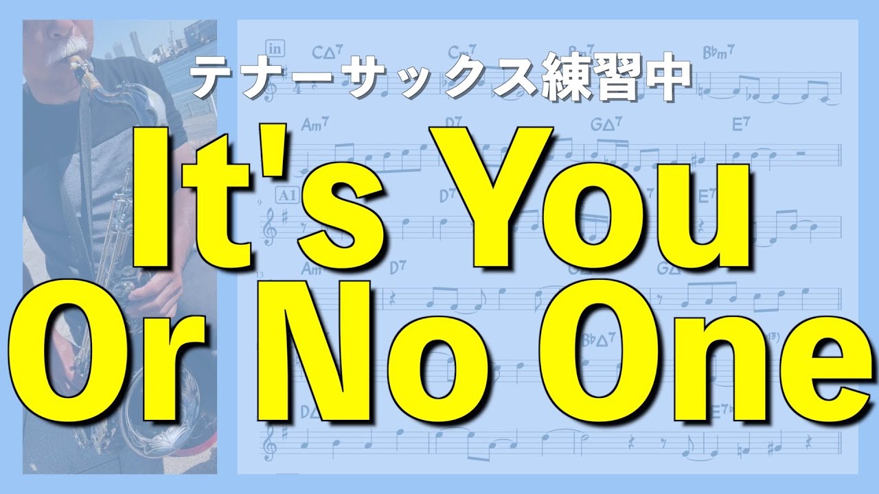 Tenor Sax 2023 0315 It's You Or No One ♩=178 List02 - YouTube