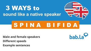 SPINA BIFIDA pronunciation | Improve your language with bab.la