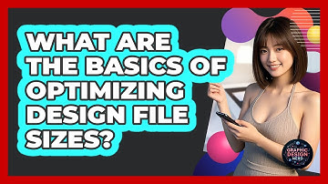 What Are The Basics Of Optimizing Design File Sizes? - Graphic Design Nerd