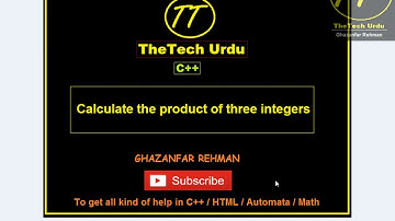 c++ | Simple program | Calculate Product of three integers | TheTech Urdu | Ghazanfar Rehman