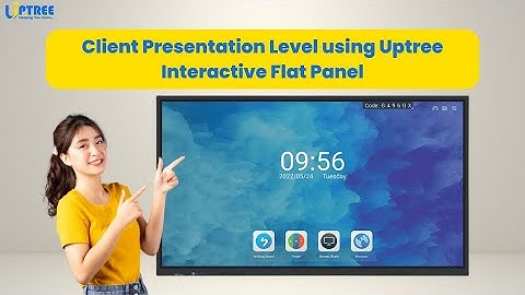 Client Presentation Level using Uptree Interactive Flat Panel
