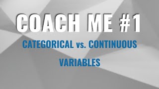 Coach Me #1: Categorical vs. Continuous Variables Wealth