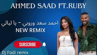 احمد سعد و روبي - يا ليالي ريمكس ديجي فادي  | Ya Layaly Ahmed Saad Ft.Ruby remix Dj fadi