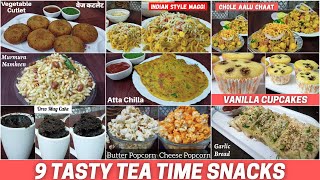 9 Tasty Tea Time Snacks Recipe | Quick Evening Snacks | 9 चाय के समय के नाश्ता | Tasty Indian Snacks