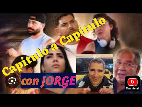 !!! CHAPTER BY CHAPTER WITH JORGE!!! #33