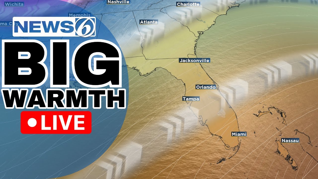 🔴NEWS 6 WEATHER LIVE AT 9:30 | Big Warmup Coming For Florida (For ...