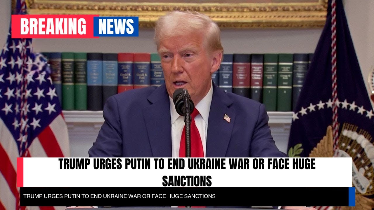 Trump urges Putin to end Ukraine war or face huge sanctions - YouTube