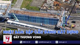 Nhật Bản: Sập cầu đang xây dựng gây thương vong - VNEWS