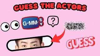 GUESS THESE THAI ACTORS BY THEIR EYES 👀 {*GMMTV edition}
